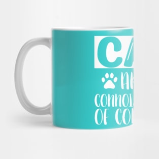 Cats are connoisseurs of comfort Mug